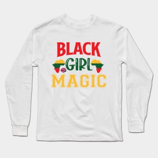 Black girl magic Long Sleeve T-Shirt